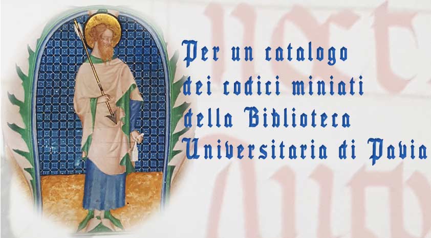 Catalogo dei manoscritti miniati della Biblioteca Universitaria di Pavia