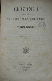 Santo Garovaglio, Catalogo generale delle opere componenti la biblioteca del dr. Santo Garovaglio diviso in tre parti. Milano, Hoepli, 1882. Papia D 243